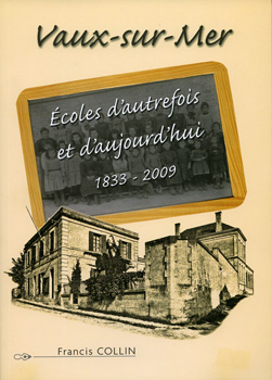 couverture Ecoles d'autrefois et d'aujourd'hui 1833-2009 Francis Collin