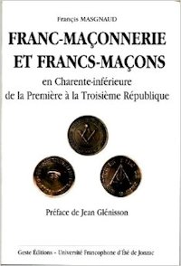 Masgnaud, Franc-maçonnerie 1e-3e Rép.
