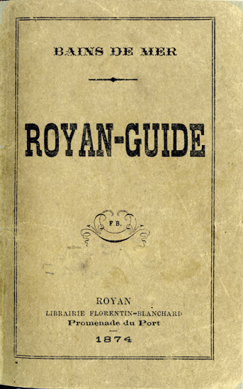 Couverture du guide de Royan- 1874. Librairie Florentin-Blanchard. Bains de mer.